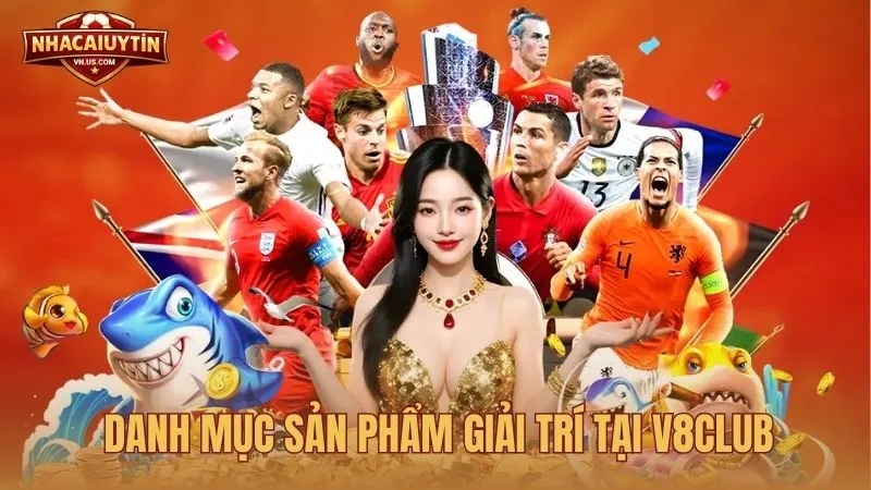 Danh mục sản phẩm giải trí tại V8club