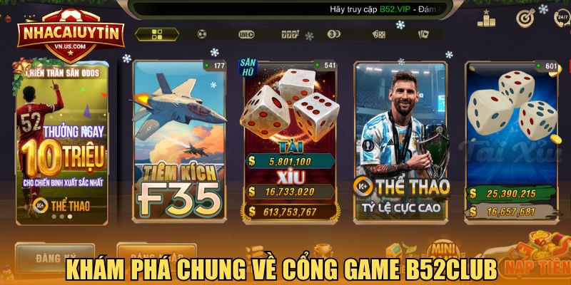 Khám phá chung về cổng game B52Club