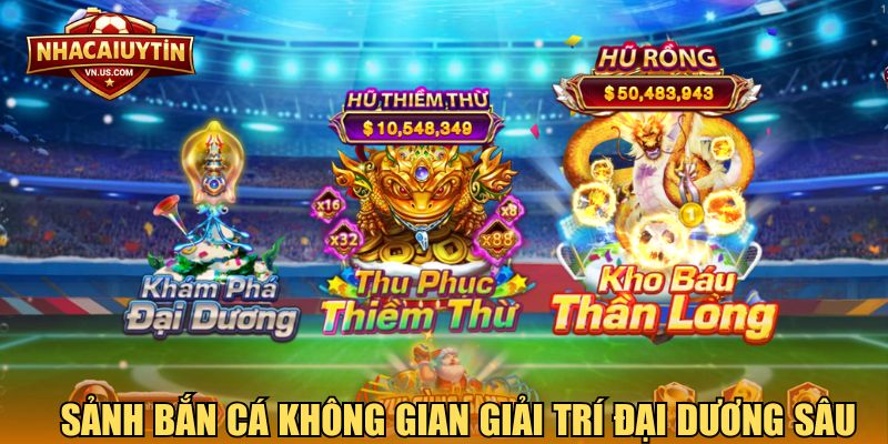 Sảnh bắn cá không gian giải trí đại dương sâu