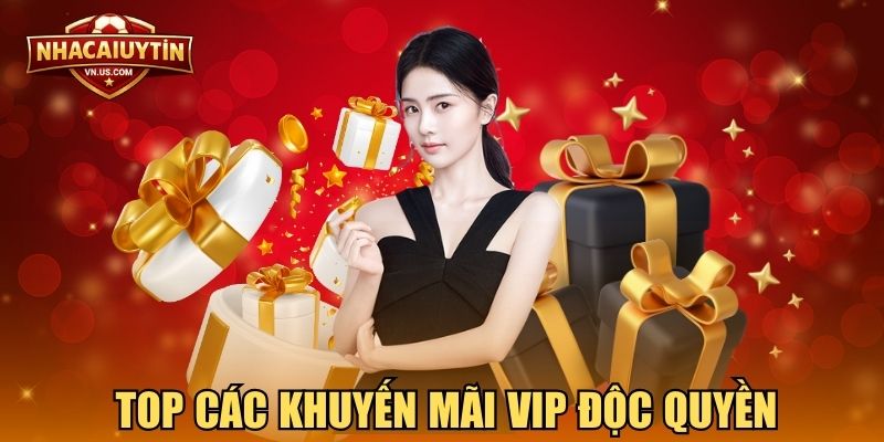 Top các khuyến mãi VIP độc quyền