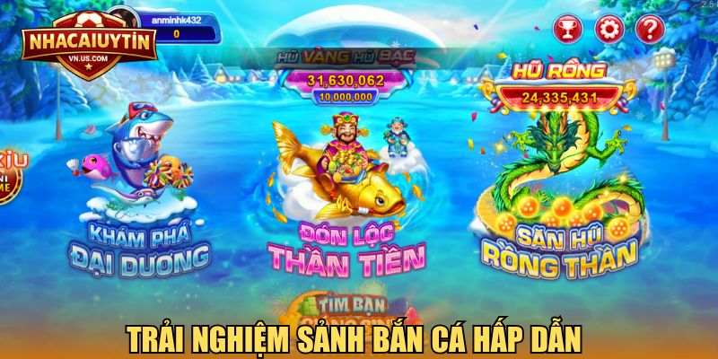 Trải nghiệm sảnh bắn cá hấp dẫn 